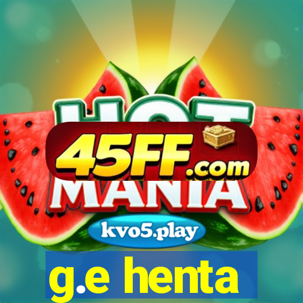 g.e henta